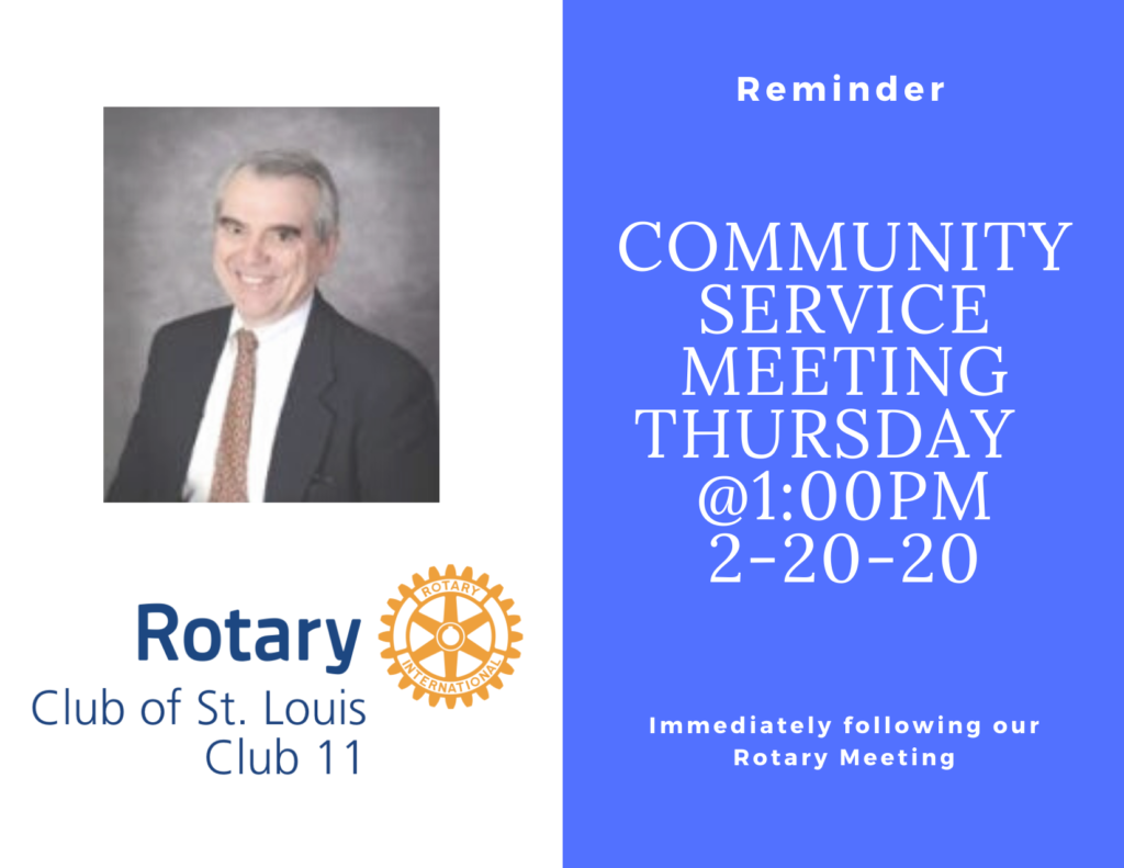 Community Service Meeting 2-20-20  1:00pm - Immediately following our Rotary meeting