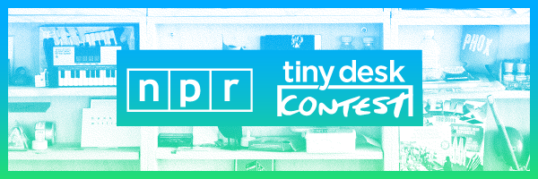 NPR Tiny Desk Contest