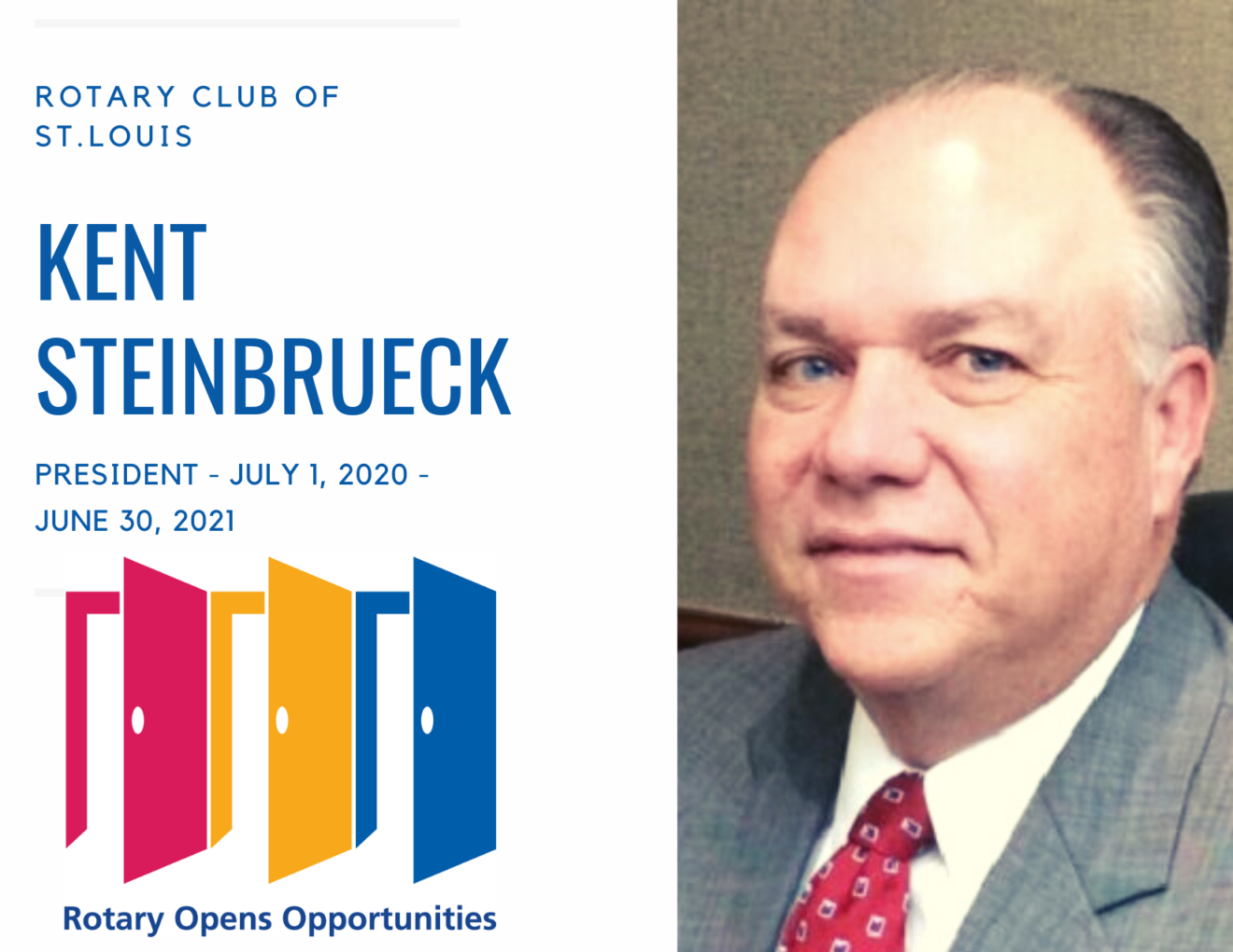 President Kent Steinbrueck - Rotary Club of St. Louis, July 1, 2020 - June 30, 2021