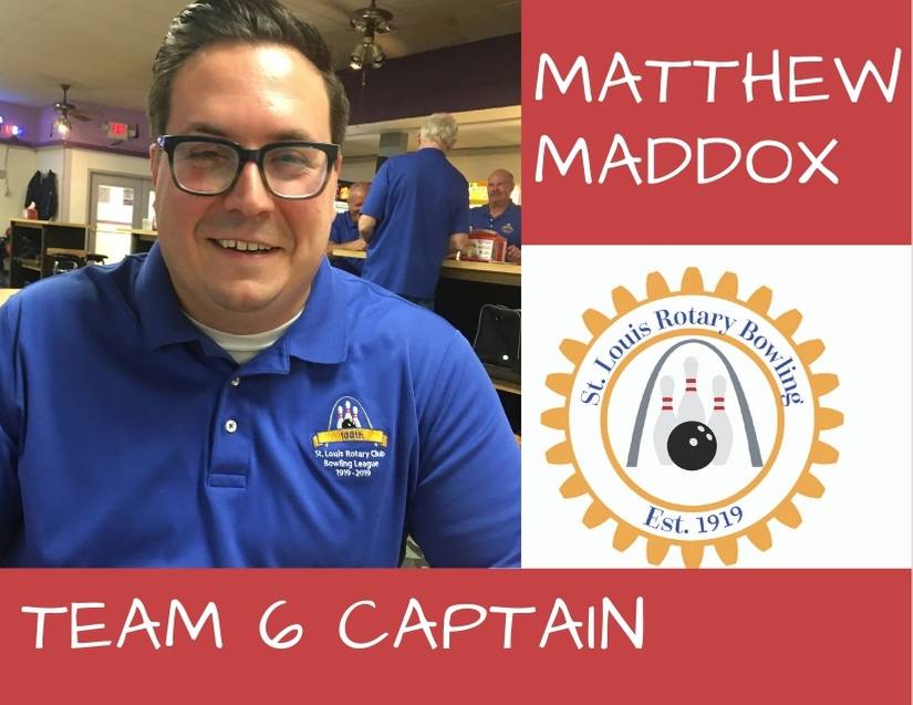 Captain Matthew Maddox - Team 6 - St Louis Rotary Bowling 2020-2021 Season - Week 12