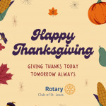 Happy Thanksgiving ~ No St. Louis Rotary Club meetin on Thanksgiving Day, 11-25-21