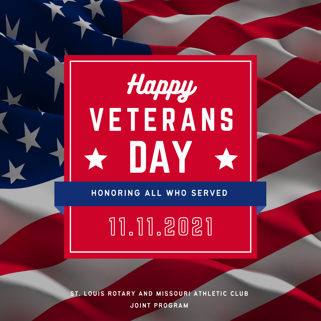 Happy Veterans Day 11-11-21 - Joint program Stl Rotary & MAC on 11-11-11