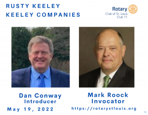 Dan Conway, Introducer & Mark Roock, Invocator 5-19-22-at St. Louis Rotary