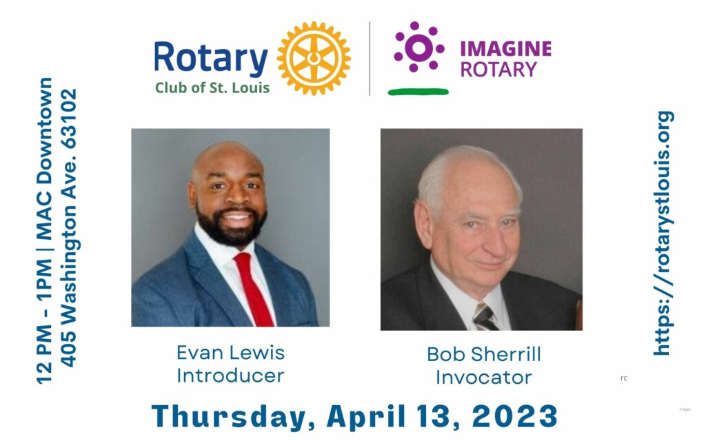 Evan Lewis, Introducer and Bob Sherrill, Invocator 4-13-23 at St. Louis Rotary Club