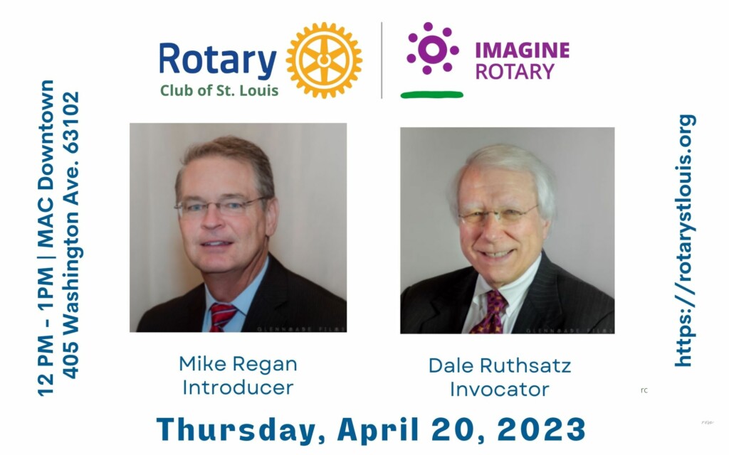 M Regan, Introducer and Dale Ruthsatz, Invocator at St. Louis Rotary on 4-20-23