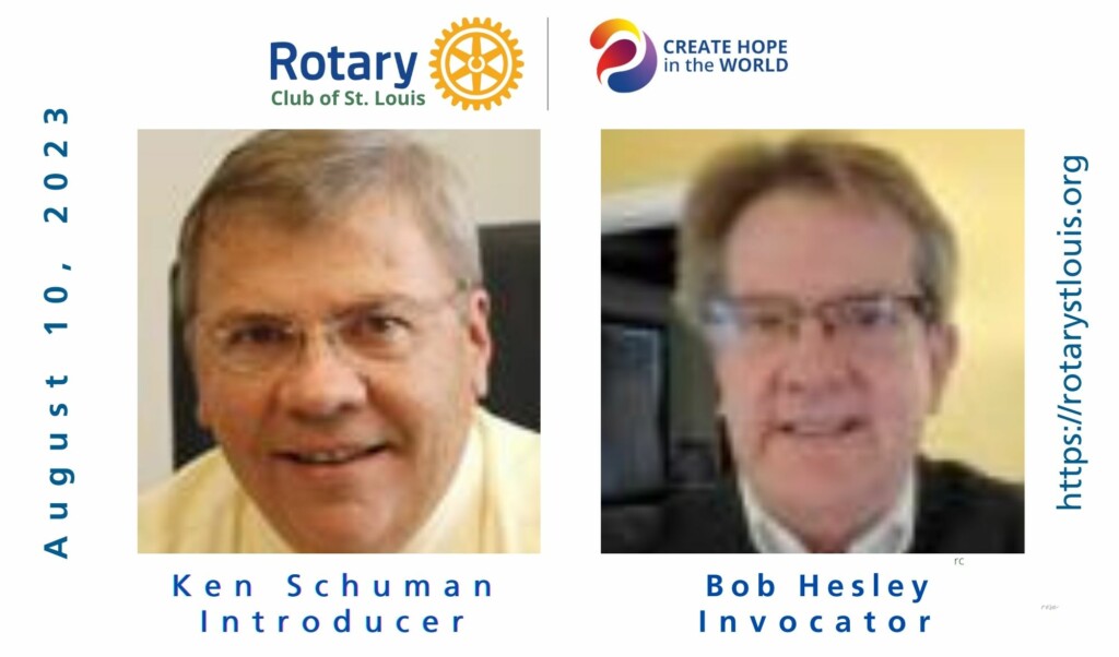Ken Schuman, Introducer and Bob Hesley, Invocator on August 10, 2023 at St. Louis Rotary