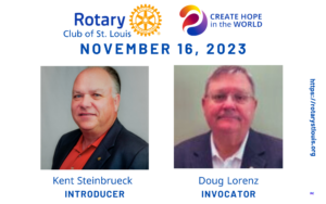 Kent Steinbrueck, Introducer and Doug Lorenz, Invocator on 11-16-23 at St. Louis Rotary