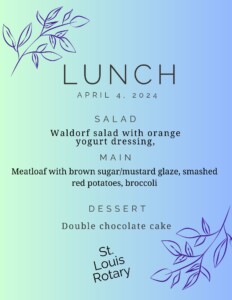 St. Louis Rotary Lunch Menu 4-4-24