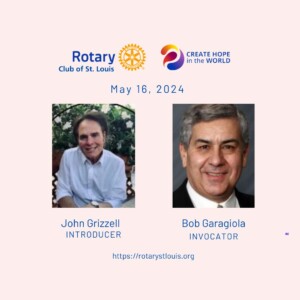 j grizzell & b garagiola - program leaders at st louis rotary 5-16-24