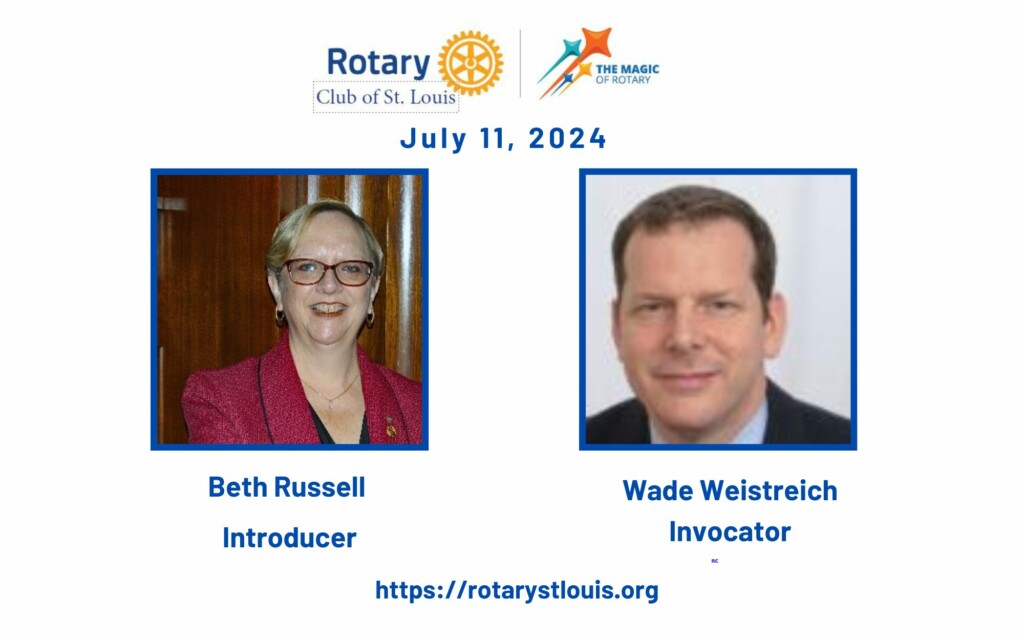 Beth Russell, Introducer and Wade Weistreich, Invocator 7-11-24 at St. Louis Rotary Club