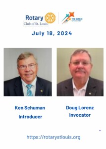 Ken Schuman, Introducer & Doug Lorenz, Invocator on 7-18-24 @ St. Louis Rotary Club