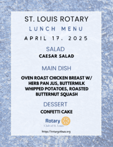 St. Louis Rotary Lunch menu 4-17-25 - 3rd flr Crystal Room